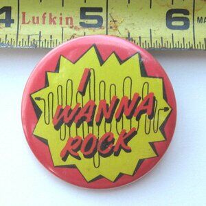 I Wanna Rock Pinback Button
